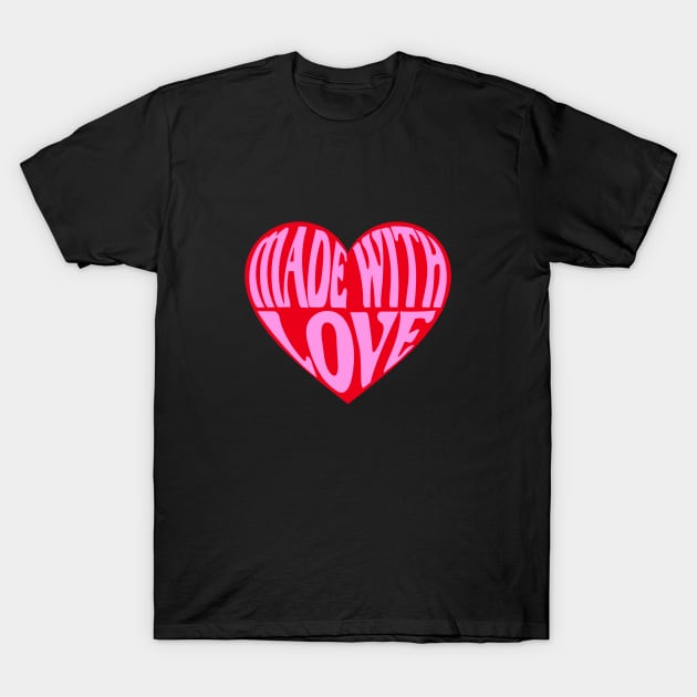 Made with love heart T-Shirt by beakraus